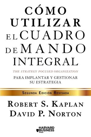 CÓMO UTILIZAR EL CUADRO DE MANDO INTEGRAL. PARA IMPLEMENAR Y GESTIONAR SU ESTRATEGIA | 9788498754278 | KAPLAN, ROBERT S./NORTON, DAVID P.