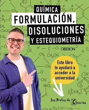 QUÍMICA. FORMULACIÓN, DISOLUCIONES Y ESTEQUIOMETRÍA (ACCEDER A LA UNIVERSIDAD) | 9788441551787 | LÓPEZ BALLESTER, JHOAN M.