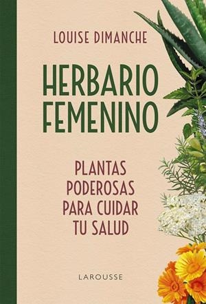 HERBARIO FEMENINO. PLANTAS PODEROSAS PARA CUIDAR TU SALUD | 9791387520533 | DIMANCHE, LOUISE