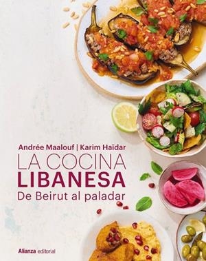 LA COCINA LIBANESA. DE BEIRUT AL PALADAR | 9791370090555 | MAALOUF, ANDRÉE/HAÏDAR, KARIM