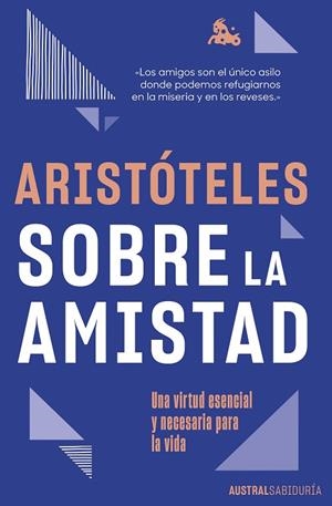 SOBRE LA AMISTAD. UNA VIRTUD ESENCIAL Y NECESARIA PARA LA VIDA | 9788467078688 | ARISTÓTELES