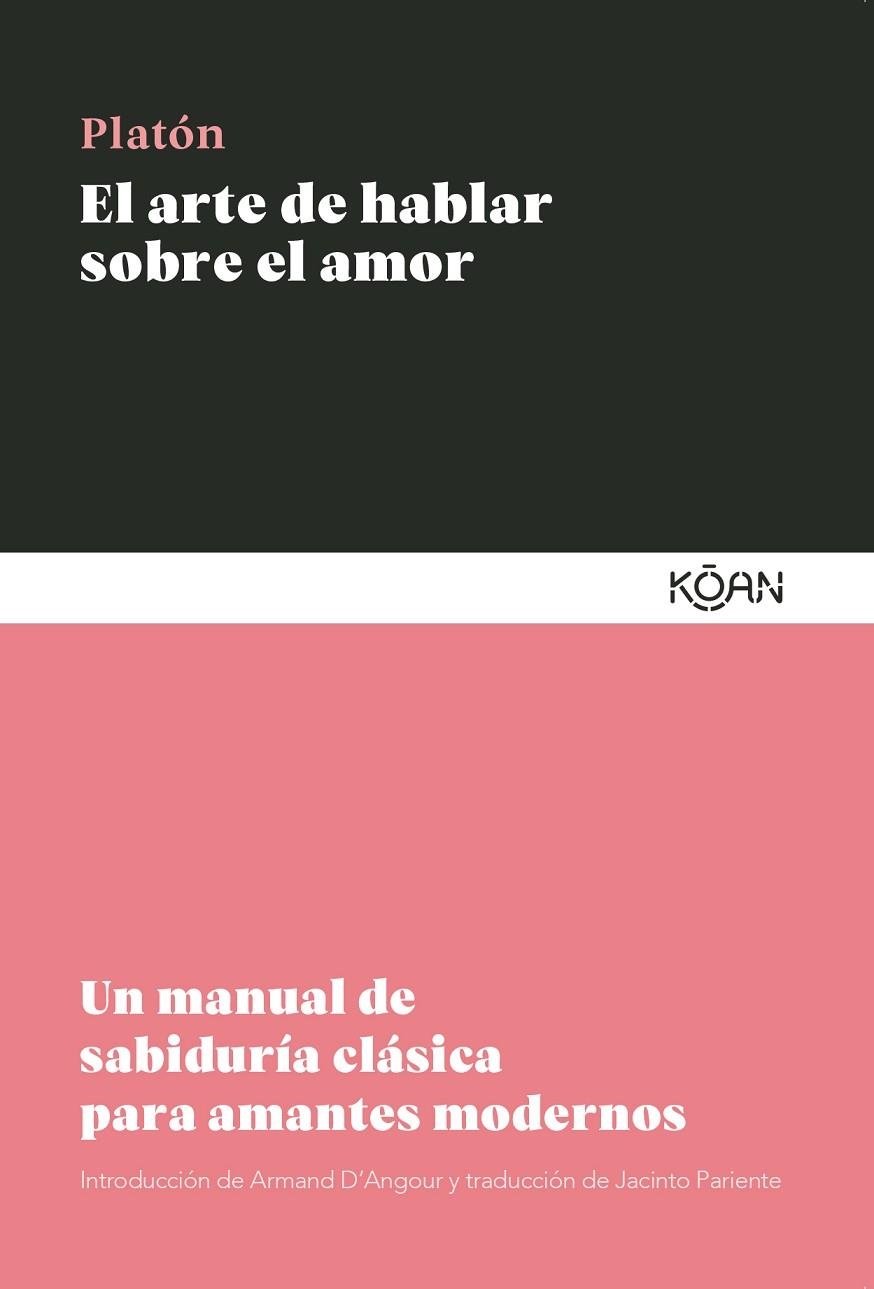 EL ARTE DE HABLAR SOBRE EL AMOR UN MANUAL DE SABIDURÍA CLÁSICA PARA AMANTES MODERNOS | 9788410358195 | PLATÓN
