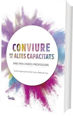CONVIURE AMB LES ALTES CAPACITATS. EINES PER A PARES I PROFESSORS | 9788426739193 | LAGUNA, CAROLINA/HERCE PALOMARES, MARÍA PILAR/DE TORO, BELÉN