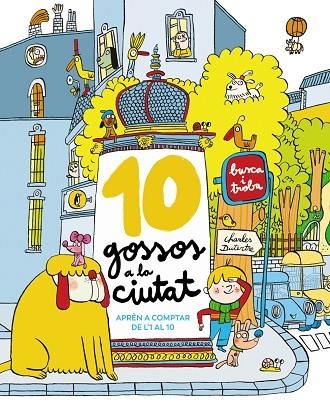 10 GOSSOS A LA CIUTAT APRÈN A COMPTAR DE L'1 AL 10 | 9788448965327 | DUTERTRE, CHARLES