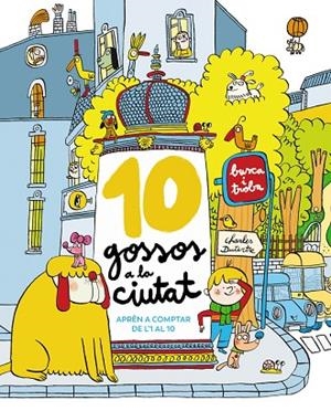 10 GOSSOS A LA CIUTAT APRÈN A COMPTAR DE L'1 AL 10 | 9788448965327 | DUTERTRE, CHARLES