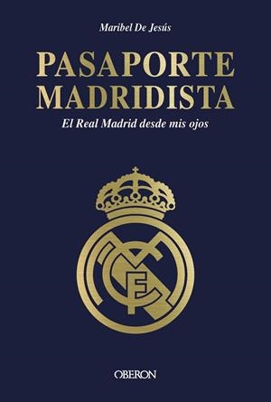 PASAPORTE MADRIDISTA. EL REAL MADRID DESDE MIS OJOS | 9788441552159 | DE JESÚS DOMÍNGUEZ, MARÍA ISABEL