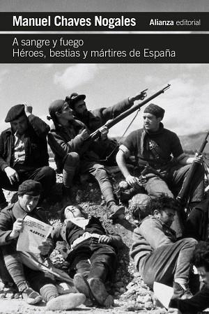 A SANGRE Y FUEGO HÉROES, BESTIAS Y MÁRTIRES DE ESPAÑA | 9791370090210 | CHAVES NOGALES, MANUEL