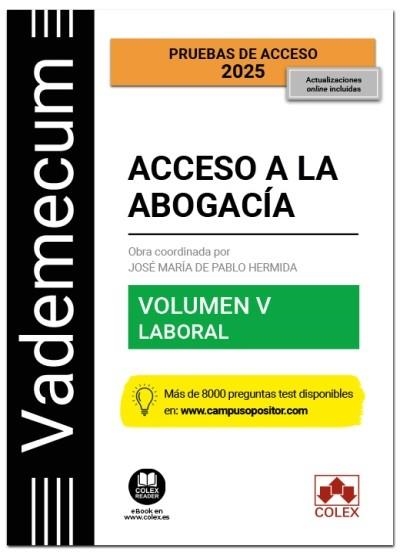VADEMECUM ACCESO A LA ABOGACÍA. VOLUMEN V. PARTE ESPECÍFICA LABORAL. TEMARIO DESARROLLADO DE LA MATERIA LABORAL DEL EXAMEN DE ACCESO A LA ABOGACÍA | 9788411949057 | EDITORIAL COLEX, S.L.