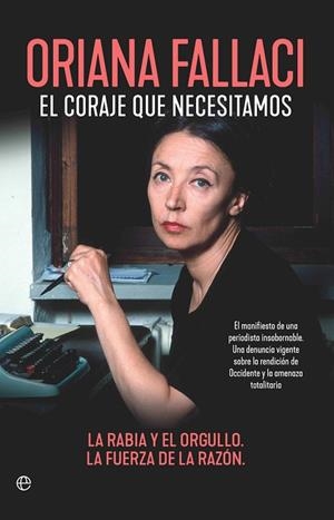 EL CORAJE QUE NECESITAMOS LA RABIA Y EL ORGULLO. LA FUERZA DE LA RAZÓN | 9788410941441 | FALLACI, ORIANA