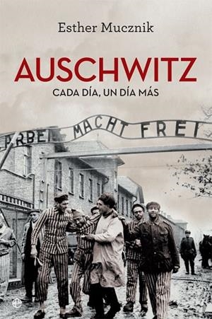 AUSCHWITZ. CADA DÍA, UN DÍA MÁS | 9788410940406
