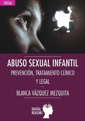 ABUSO SEXUAL INFANTIL | 9788412120981 | VÁZQUEZ MEZQUITA, BLANCA