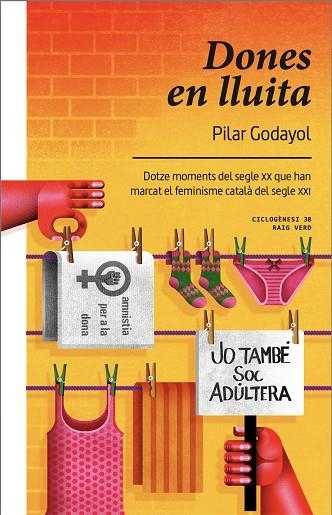 DONES EN LLUITA DOTZE MOMENTS DEL SEGLE XX QUE HAN MARCAT EL FEMINISME CATALÀ DEL SEGLE XXI | 9788410487673 | GODAYOL, PILAR