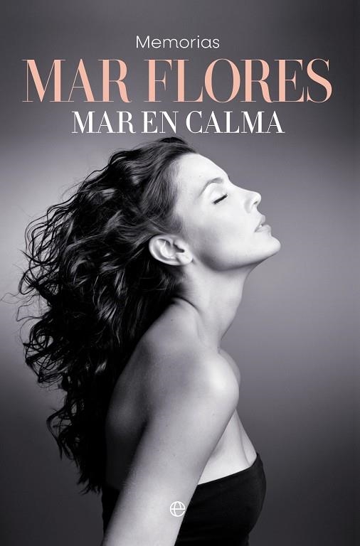 MAR EN CALMA. MEMORIAS | 9788410941281 | FLORES, MAR