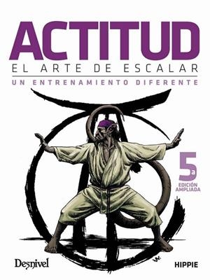 ACTITUD, EL ARTE DE ESCALAR. UN ENTRENAMIENTO DIFERENTE | 9788498296129 | ANDÚJAR CARSÍ HIPPIE, JUAN JOSÉ