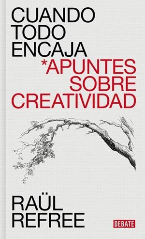 CUANDO TODO ENCAJA APUNTES SOBRE CREATIVIDAD | 9788410433953 | REFREE, RAÜL