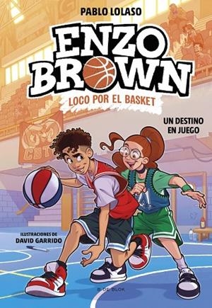 ENZO BROWN LOCO POR EL BASKET 2 . UN DESTINO EN JUEGO | 9788410269040 | LOLASO, PABLO
