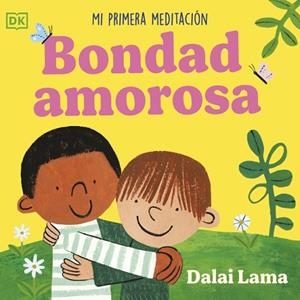 BONDAD AMOROSA MI PRIMERA MEDITACIÓN | 9780241775622 | LAMA, DALÁI