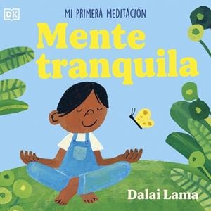 MENTE TRANQUILA MI PRIMERA MEDITACIÓN | 9780241775653 | LAMA, DALÁI