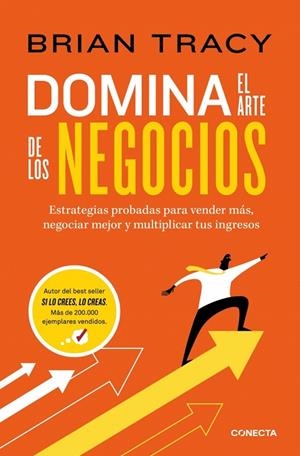 DOMINA EL ARTE DE LOS NEGOCIOS. ESTRATEGIAS PROBADAS PARA VENDER MÁS, NEGOCIAR MEJOR Y MULTIPLICAR TUS INGRESOS | 9788418053610 | TRACY, BRIAN