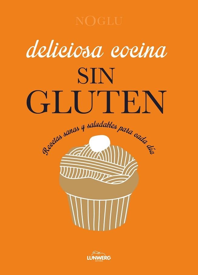 DELICIOSA COCINA SIN GLUTEN RECETAS SANAS Y SALUDABLES PARA CADA DÍA | 9788410378766 | JULES, FRÉDÉRIQUE/LEPOUTRE, JENNIFER/YANASE, MITSURU