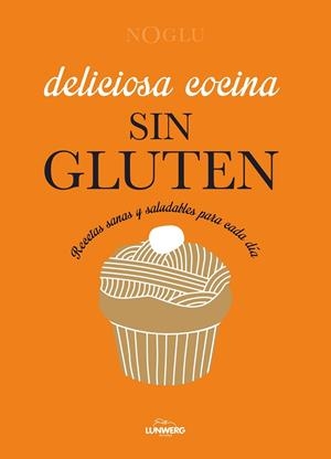 DELICIOSA COCINA SIN GLUTEN RECETAS SANAS Y SALUDABLES PARA CADA DÍA | 9788410378766 | JULES, FRÉDÉRIQUE/LEPOUTRE, JENNIFER/YANASE, MITSURU