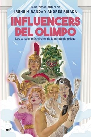 INFLUENCERS DEL OLIMPO LOS SALSEOS MÁS VIRALES DE LA MITOLOGÍA GRIEGA | 9788427054233 | IRENE MIRANDA Y ANDRÉS RIBADA (@MATRIMONIOLITERARIO)