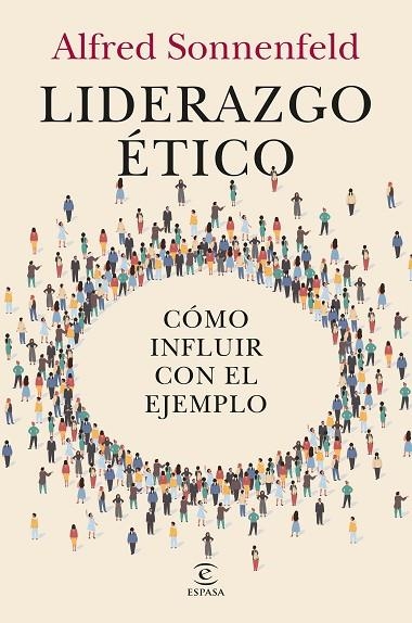 LIDERAZGO ÉTICO. CÓMO INFLUIR CON EL EJEMPLO | 9788467078053 | SONNENFELD, ALFRED