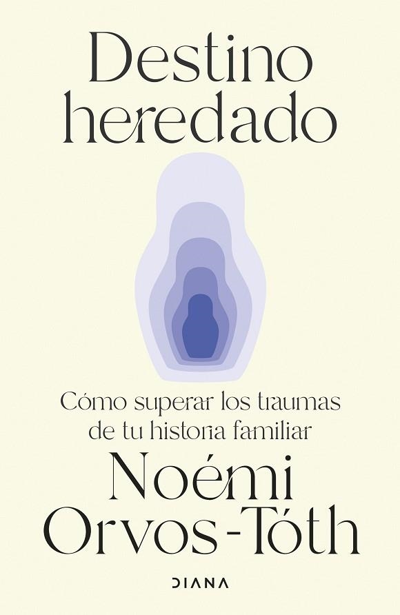 DESTINO HEREDADO CÓMO SUPERAR LOS TRAUMAS DE TU HISTORIA FAMILIAR | 9788411192538 | ORVOS-TÓTH, NOÉMI