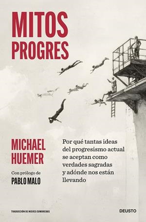 MITOS PROGRES POR QUÉ TANTAS IDEAS DEL PROGRESISMO ACTUAL SE ACEPTAN COMO VERDADES SAGRADAS Y | 9788423439447 | HUEMER, MICHAEL