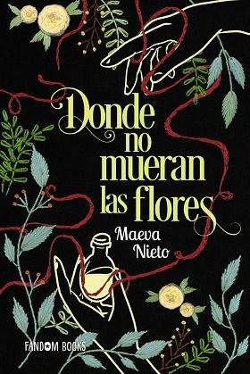 DONDE NO MUERAN LAS FLORES (II PREMIO FAMDOM BOOKS DE NOVELA JUVENIL) | 9788419831309 | NIETO, MAEVA