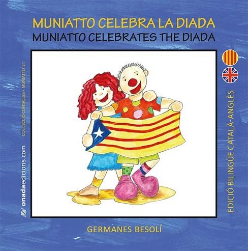MUNIATTO CELEBRA LA DIADA. MUNIATTO CELEBRATES THE DIADA | 9788417050207 | BESOLÍ MONTSERRAT, OLGA/BESOLÍ MONTSERRAT, ESTER