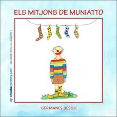 ELS MITJONS DE MUNIATTO | 9788496623354 | BESOLÍ MONTSERRAT, OLGA/BESOLÍ MONTSERRAT, ESTER