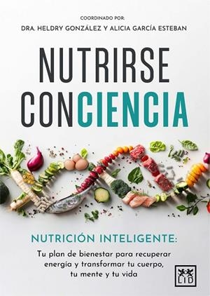 NUTRIRSE CONCIENCIA NUTRICIÓN INTELIGENTE:  TU PLAN DE BIENESTAR PARA RECUPERAR ENERGÍA Y TRANSFORMA | 9788410221819 | GONZALEZ,HELDRY