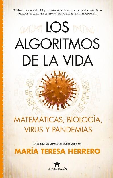 LOS ALGORITMOS DE LA VIDA MATEMÁTICAS, BIOLOGÍA, VIRUS Y PANDEMIAS | 9788419414793 | MARÍA TERESA HERRERO ZAMORANO
