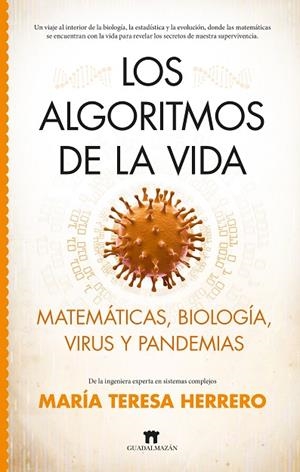 LOS ALGORITMOS DE LA VIDA MATEMÁTICAS, BIOLOGÍA, VIRUS Y PANDEMIAS | 9788419414793 | MARÍA TERESA HERRERO ZAMORANO