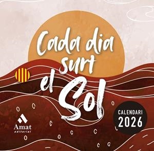 CALENDARI CADA DIA SURT EL SOL 2026 | 9788410451391