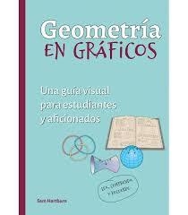 GEOMETRIA EN GRAFICOS. UNA GUIA VISUAL PARA ESTUDIANTES Y AFICIONADOS | 9788428217835 | SAM HARTBURN