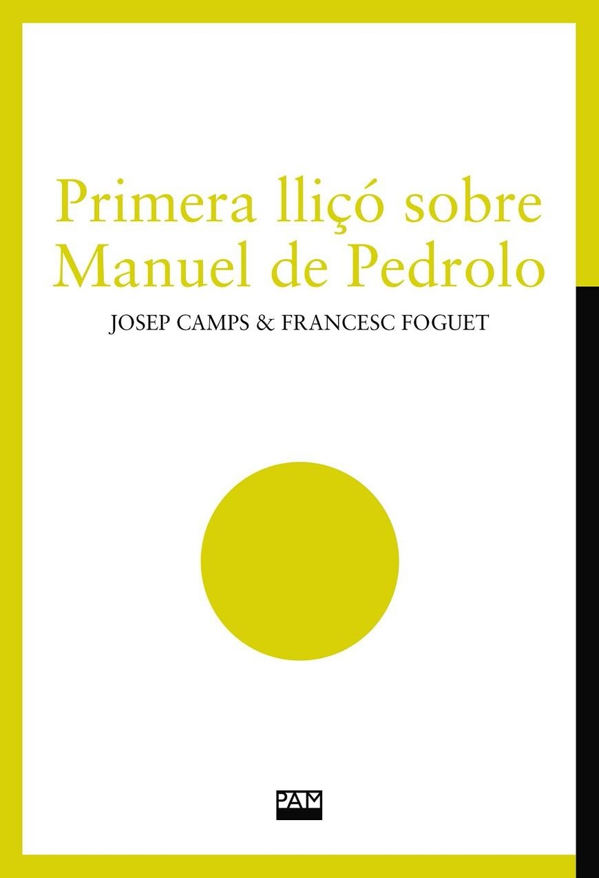 PRIMERA LLIÇÓ SOBRE MANUEL DE PEDROLO | 9788491913795 | CAMPS I ARBÓS, JOSEP/FOGUET I BOREU, FRANCESC