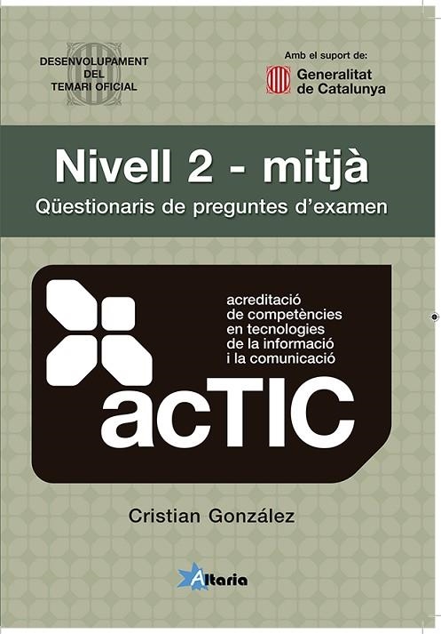 ACTIC NIVELL 2 MITJA QÜESTIONARIS DE PREGUNTES D'EXAMEN | 9788412893021 | GONZÁLEZ DELGADO, CRISTIAN