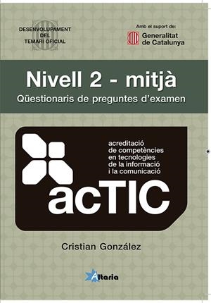 ACTIC NIVELL 2 MITJA QÜESTIONARIS DE PREGUNTES D'EXAMEN | 9788412893021 | GONZÁLEZ DELGADO, CRISTIAN