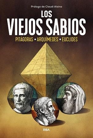 LOS VIEJOS SABIOS. PITÁGORAS. ARQUÍMEDES. EUCLIDES | 9788410981232