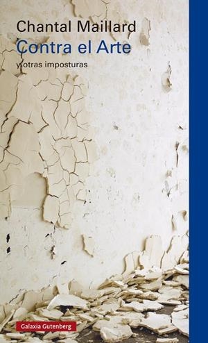 CONTRA EL ARTE Y OTRAS IMPOSTURAS | 9791387605070 | MAILLARD, CHANTAL