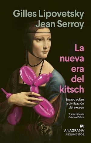 LA NUEVA ERA DEL KITSCH. ENSAYO SOBRE LA CIVILIZACIÓN DEL EXCESO | 9788433947642 | LIPOVETSKY, GILLES/SERROY, JEAN