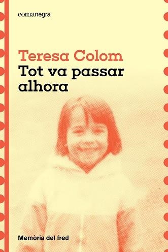 TOT VA PASSAR ALHORA. MEMORIA DEL FRED | 9788410161788 | COLOM, TERESA