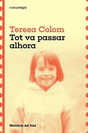 TOT VA PASSAR ALHORA. MEMORIA DEL FRED | 9788410161788 | COLOM, TERESA