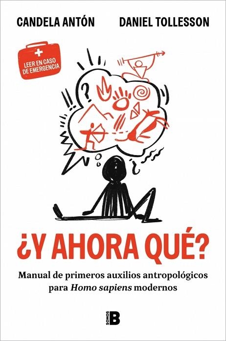 ¿Y AHORA QUÉ? MANUAL DE PRIMEROS AUXILIOS ANTROPOLÓGICOS PARA HOMO SAPIENS MODERNOS | 9788466682657 | ANTÓN, CANDELA/TOLLESON, DANIEL