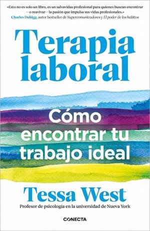 TERAPIA LABORAL. CÓMO ENCONTRAR TU TRABAJO IDEAL | 9788418053931 | WEST, DRA. TESSA
