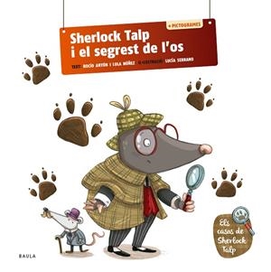 SHERLOCK TALP I EL SEGREST DE L'OS (LLETRA LLIGADA + PICTOGRAMES) | 9788447954575 | ANTÓN BLANCO, ROCÍO/NUÑEZ MADRID, DOLORES