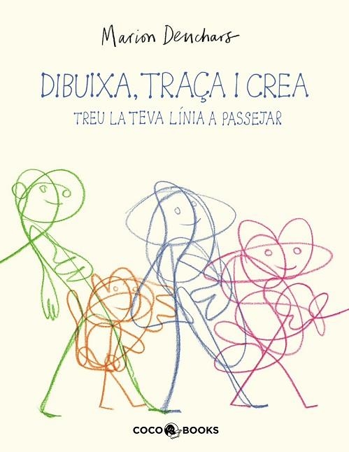 DIBUIXA, TRAÇA I CREA  TREU LA TEVA LÍNIA A PASSEJAR | 9788412946802 | DEUCHARS, MARION