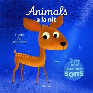 ANIMALS A LA NIT. LLIBRE AMB SONS | 9788447954964 | VAN GENECHTEN, GUIDO